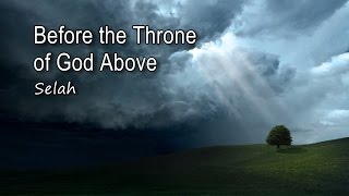 Before the Throne of God Above  Selah with lyrics [upl. by Legin]