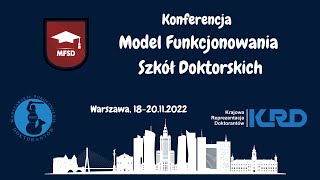 Konferencja quotModel Funkcjonowania Szkół Doktorskichquot 2022 Dzień 2 [upl. by Nnylidnarb209]