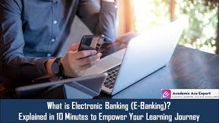 What is EBanking Explained in 10 Minutes [upl. by Saucy644]