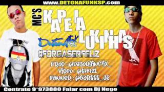 MC KAPÉLA MK amp MC LUKINHAS JK  FORGA SER FELIZ ♫♪ DJ JORGIN MIX DETONAFUNKSPCOM [upl. by Ongineb]