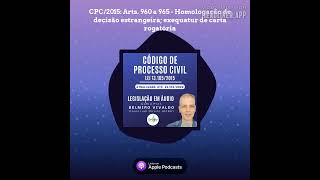 CPC2015 Arts 960 a 965  Homologação de decisão estrangeira exequatur de carta rogatória [upl. by Jarrod]