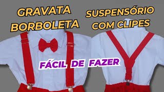 GRAVATA BORBOLETA INFANTIL E SUSPENSÓRIO 3 CLIPES COMO FAZER COM MEDIDAS [upl. by Crespi]