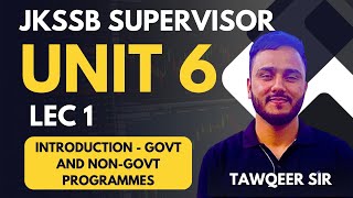 Unit 6  Lec 1  Introduction to Government and NonGovt Programmes  For JKSSB Female Supervisor [upl. by Blodget]