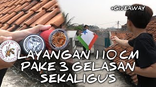 LAYANGAN 110CM PAKE 3 LAPIS GELASAN SUPER  GIVEAWAY 10 GELASAN HUWI [upl. by Asirehc]