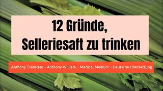 12 Gründe für Selleriesaft auf nüchternen Magen – Anthony William purampfrisch– deutsche Übersetzung [upl. by Enyleve837]