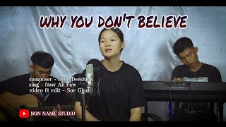 Why You Dont Believe by Naw Ah Paw Karen song OFFICIAL MV [upl. by Ninnette395]