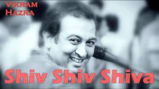 Shiv Shiv Shiva  Vikram Hazra Art Of Living Bhajans [upl. by Nnahgaem211]