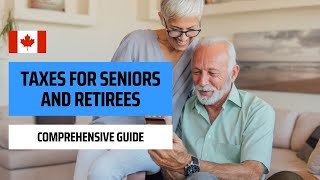 Tax Considerations For Canadian Seniors And Retirees [upl. by Nonnahs633]