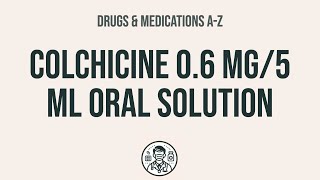 How to use Colchicine 06 Mg5 Ml Oral Solution  Explain UsesSide EffectsInteractions [upl. by Ahswat]