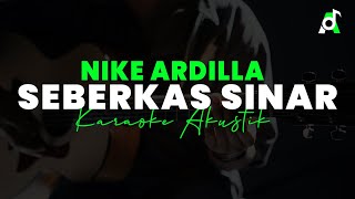 SEBERKAS SINAR  NIKE ARDILLA KARAOKE AKUSTIK [upl. by Vincenta]