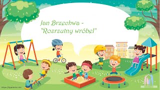 Jan Brzechwa  Rozrzutny wróbel 🎧 wiersze czytane dla dzieci 🧒👧 🎧 czytanki 🎧 wiersze dla dzieci 🧒👧 [upl. by Pogah]