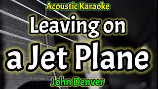 Acoustic Karaoke Leaving on a Jet Plane  John Denver [upl. by Naylor]