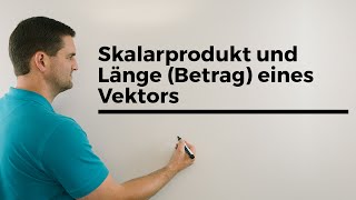 Skalarprodukt und Länge Betrag eines Vektors Vektorgeometrie  Mathe by Daniel Jung [upl. by Natalya]