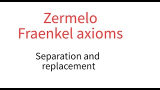 Zermelo Fraenkel Separation and replacement [upl. by Trixy935]