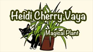 Fun Bedtime Story For Kids  Heidi Cherry amp Vaya Magical Plant [upl. by Hsaka839]