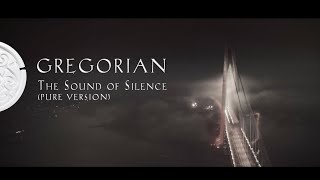 Gregorian  The Sound Of Silence Pure Version  Official Video [upl. by Socem]