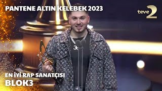 Pantene Altın Kelebek 2023 En İyi Rap Sanatçısı – BLOK3 [upl. by Binah]