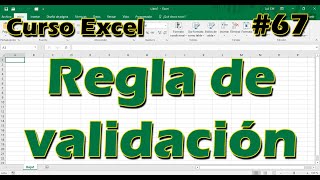 CURSO EXCEL 67 ► REGLA DE VALIDACIÓN 📏📑  2024 [upl. by Nnylsaj]