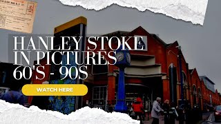 HANLEY  Stoke on Trent  60s to 90s in Pictures  Staffordshire  Old images and History [upl. by Ameehs]