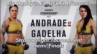 Big Daddys EA UFC 3 Womens Strawweight Tournament SemiFinals [upl. by Llertnom775]