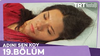 Adını Sen Koy 19Bölüm [upl. by Demahom]