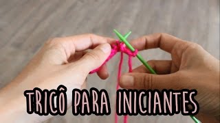 Aprendendo Tricô para inciantes  colocar e tirar da agulha ponto meia e tricô [upl. by Esil363]