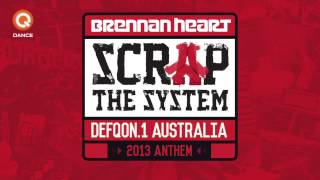 Brennan Heart  Scrap The System Defqon1 Australia 2013 Anthem [upl. by Ursulina]