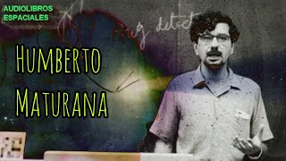 Humberto Maturana  En búsqueda de la Inteligencia El fenómeno social  De biología a psicología HD [upl. by Carter566]