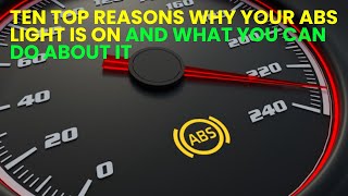 Ten top reasons why your ABS light is on and what you can do about it [upl. by Hoj906]