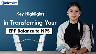 Key Highlights in Transferring Your EPF Balance to NPS PoP with PFRDA Enterslice [upl. by Penni]