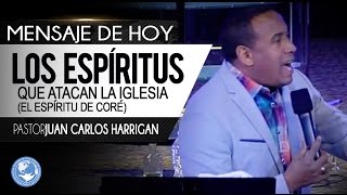 Los Espíritus Que Atacan Las Iglesias El espíritu de coré  Pastor Juan Carlos Harrigan [upl. by Nellad]