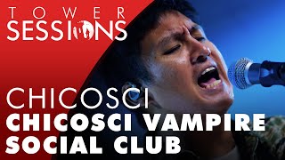 Chicosci  Chicosci Vampire Social Club  Tower Sessions 26 [upl. by Nannerb]