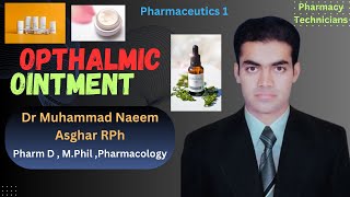 Opthalmic Ointment  Ointment Bases Pharmaceutics  Dr Naeem Pharmacist [upl. by Kenimod]