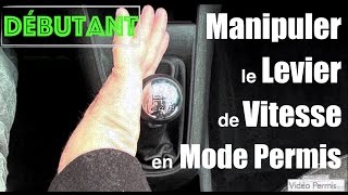 COMMENT UTILISER LA BOITE DE VITESSE   Manipuler le levier de vitesse  22 [upl. by Nylsirhc597]