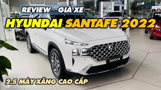 Hyundai Santafe 25 Máy xăng Phiên bản cao cấp 2022  Review chi tiết xe và Giá bán [upl. by Allista]