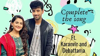 Karanvir Sharma and Debattama Saha plays Complete the Song Challenge with Famezzo [upl. by Hubert785]