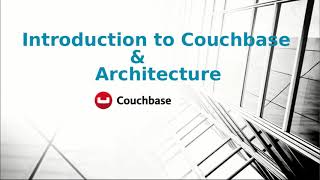 Introduction to Couchbase and its architecture [upl. by Ltney651]