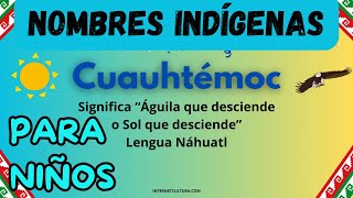 NOMBRES ORIGINALES PARA NIÑOS Y SU SIGNIFICADO nombres mexico mexicanos mexican maya nahuatl [upl. by Armilda]