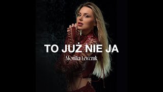 Monika Lewczuk  To już nie ja Official Lyric Video [upl. by Yliram]