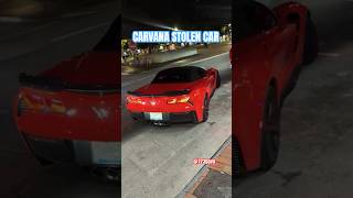 CARVANA SOLD STOLEN CAR🤯 shorts car corvette [upl. by Brandise]