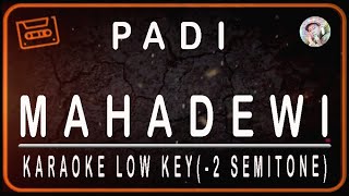 PADI  MAHADEWI  KARAOKE LOW KEY 2 SEMITONE [upl. by Eirtemed]