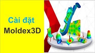 Moldex3D  Cài đặt phần mềm Moldex3D [upl. by Winfield]