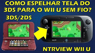 COMO ESPELHAR TELA DO 3DS2DS PARA O WII U VIA REDE SEM FIO TUTORIAL NTRVIEW WII U [upl. by Snah]