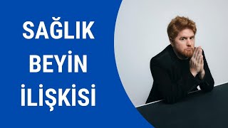 SAĞLIK VE BEYİN İLİŞKİSİ KISIM 1 [upl. by Treat]