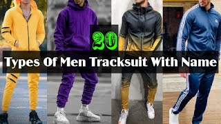 20 Types Of Men Tracksuit With Name  Best tracksuit for men or boys  tracksuit types [upl. by Lubbock]