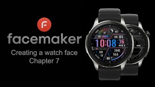 Creating a Watch Face  Chapter 7 [upl. by Asihtal37]