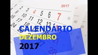 CALENDÁRIO DEZEMBRO 2017 COM FERIADOS  FERIADÃO DE DEZEMBRO EXPLICADO [upl. by Tran]