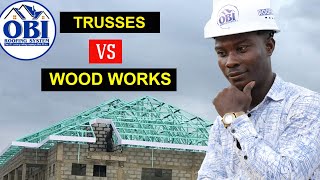 Roofing In Ghana Trusses Vs Wood works  Pros And Cons [upl. by Eyt]