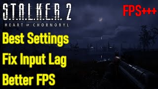 Stalker 2 best settings optimization guide input lag fix best graphics settings FPS settings [upl. by Rednal]