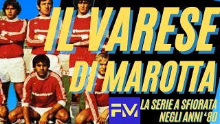 Il VARESE di MAROTTA la SERIE A sfiorata negli anni 80 [upl. by Enialem849]